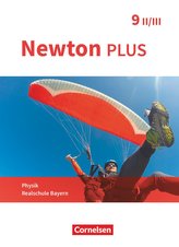 Newton plus - Realschule Bayern - 9. Jahrgangsstufe - Wahlpflichtfächergruppe II-III. Schülerbuch