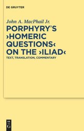 Porphyry\'s \"Homeric Questions\" on the \"Iliad\"
