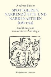 Spottgilden, Narrenzünfte und Narrenabteien (1381-1743)