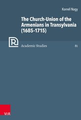 The Church-Union of the Armenians in Transylvania (1685-1715)