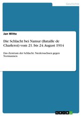 Die Schlacht bei Namur (Bataille de Charleroi) vom 21. bis 24. August 1914