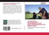 La Medicina Homeopática sus usos, Quiropraxia y la Zooterapía
