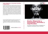 Duelo, Migración y Feminidad: Sentidos y Significados