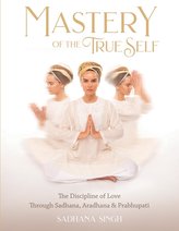 Mastery of the True Self