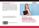 El manejo de la infección Cérvico-vaginal en gestantes