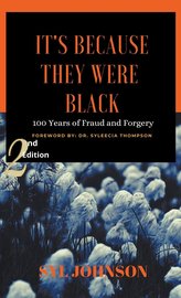 It\'s Because They Were Black - 100 Years of Fraud and Forgery