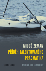 Miloš Zeman Příběh talentovaného pragmatika