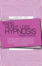 Rapid Weight Loss Hypnosis Crash Course