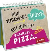 Mein Verstand sagt Sport. Aber mein Herz schreit Pizza.