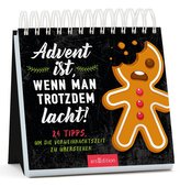 Advent ist, wenn man trotzdem lacht. 24 Tipps, die Vorweihnachtszeit zu überstehen