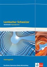 Lambacher Schweizer Mathematik Berufliches Gymnasium Eingangsklasse. Trainingsheft mit Lösungen Klasse 11. Ausgabe Baden-Württem