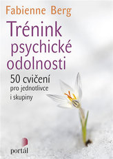 Trénink psychické odolnosti - 50 cvičení pro jednotlivce i skupiny
