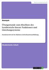 Übungsstunde zum Abschluss des Lernbereichs lineare Funktionen und Gleichungssysteme