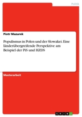 Populismus in Polen und der Slowakei. Eine länderübergreifende Perspektive am Beispiel der PiS und HZDS