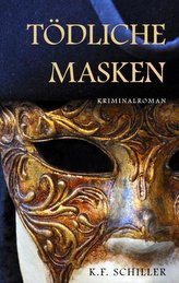Tödliche Masken - Kriminalroman