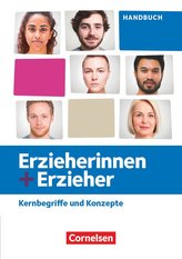 Erzieherinnen + Erzieher. Zu allen Ausgaben und Bänden - Kernbegriffe und Konzepte - Handbuch