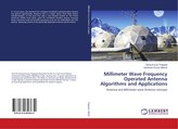 Millimeter Wave Frequency Operated Antenna Algorithms and Applications