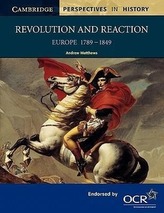 Revolution and Reaction: Europe 1789-1849
