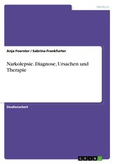 Narkolepsie. Diagnose, Ursachen und Therapie