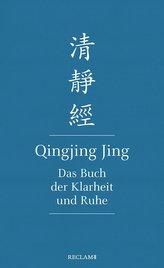 Qingjing Jing. Das Buch der Klarheit und Ruhe