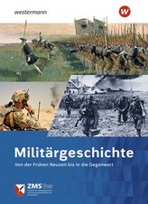 Militärgeschichte. Von der Frühen Neuzeit bis in die Gegenwart