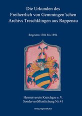 Die Urkunden des Freiherrlich von Gemmingen\'schen Archivs Treschklingen aus Rappenau