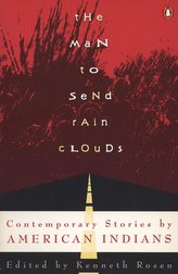 The Man to Send Rain Clouds: Contemporary Stories by American Indians