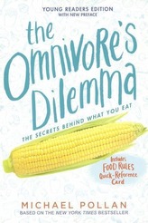 The Omnivore\'s Dilemma: The Secrets Behind What You Eat, Young Readers Edition