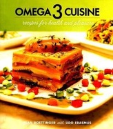 Omega 3 Cuisine: Recipes for Health and Pleasure