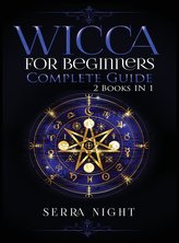 Wicca For Beginners, Complete Guide