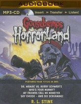 Goosebumps Horrorland Boxed Set #2: Dr. Maniac vs. Robby Schwartz, Who\'s Your Mummy?, My Friends Call Me Monster, Say Cheese - A