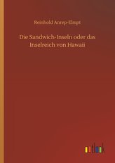 Die Sandwich-Inseln oder das Inselreich von Hawaii