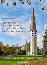 Der Architekt Heinrich Stiegemann und seine Kirchbauten im Erzbistum Paderborn