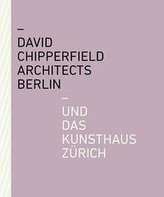 David Chipperfield Architects Berlin und das Kunsthaus Zürich