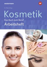 Kosmetik - Das Buch zum Beruf. Arbeitsheft