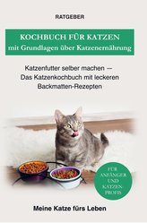 Kochbuch für Katzen mit Grundlagen über Katzenernährung
