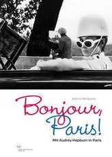 Bonjour, Paris! Mit Audrey Hepburn in Paris