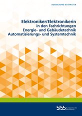Elektroniker / Elektronikerin in den Fachrichtungen Energie- und Gebäudetechnik / Automatisierungs- und Systemtechnik