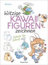 Witzige Kawaii-Figuren zeichnen Schritt für Schritt. Das Kawaii-Zeichenbuch für Einsteiger und schnelle Zeichenerfolge