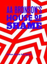 AA Bronson\'s House of Shame