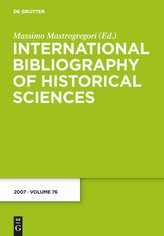 International Bibliography of Historical Sciences Volume 76, 2007