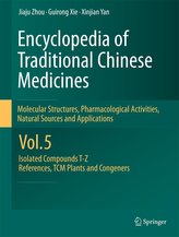 Encyclopedia of Traditional Chinese Medicines 5 -  Molecular Structures, Pharmacological Activities, Natural Sources and Applica
