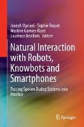 Natural Interaction with Robots, Knowbots and Smartphones