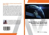 Space Debris: A Great Leap Forward We Won\'t Take