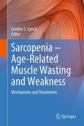 Sarcopenia - Age-Related Muscle Wasting and Weakness