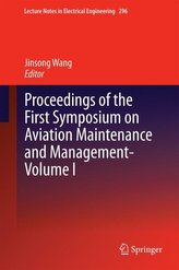 Proceedings of the First Symposium on Aviation Maintenance and Management-Volume I