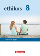 Ethikos - Gymnasium Bayern 8 Jahrgangsstufe - Schülerbuch