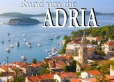 Rund um die Adria - Ein Bildband