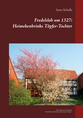 Fredelsloh um 1327: Heimekenbrinks Töpfer-Tochter