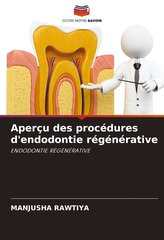Aperçu des procédures d\'endodontie régénérative